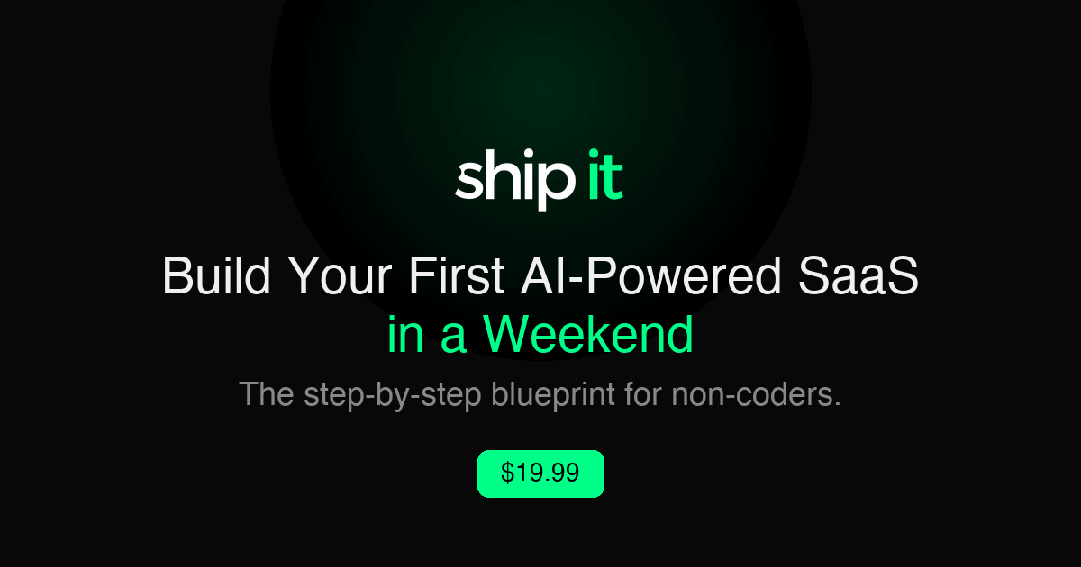 Ship It — Build Your First AI-Powered SaaS in a Weekend